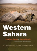 Western Sahara : war, nationalism, and conflict irresolution / Stephen Zunes & Jacob Mundy.