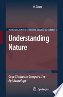 Understanding nature : case studies in comparative epistemology / Hub Zwart.