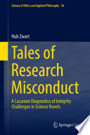 Tales of Research Misconduct A Lacanian Diagnostics of Integrity Challenges in Science Novels /