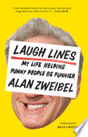 Laugh lines : my life helping funny people be funnier : a cultural memoir /
