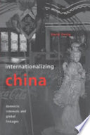 Internationalizing China : domestic interests and global linkages / David Zweig.