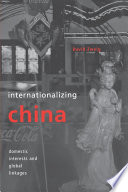 Internationalizing China : domestic interests and global linkages / David Zweig.