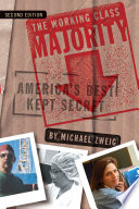 The working class majority : America's best kept secret /