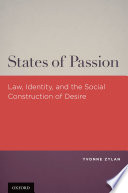 States of passion : law, identity, and the social construction of desire / Yvonne Zylan.