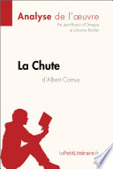 La Chute d'Albert Camus (analyse de l'oeuvre) : analyse complete et resume detaille de l'oeuvre /