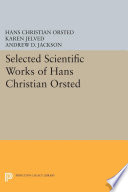 Selected scientific works of Hans Christian rsted /